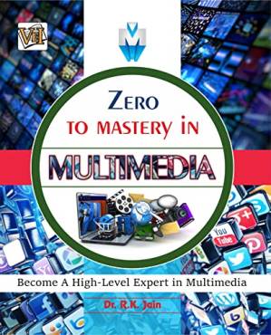 دانلود کتاب Zero To Mastery In Multimedia- No.1 Multimedia Book To Become Zero To Hero In Multimedia