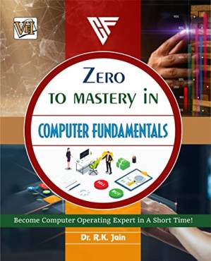 دانلود کتاب Zero To Mastery In Computer Fundamentals: No.1 Computer Fundamentals Book To Become Zero To Hero In Computer Fundamentals