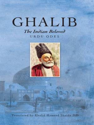 دانلود کتاب Ghalib, The Indian beloved, Urdu Odes