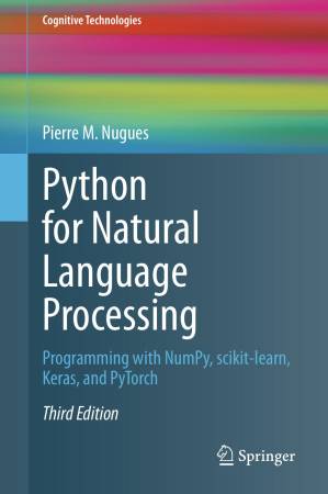 دانلود کتاب Python for Natural Language Processing : Programming with NumPy, scikit-learn, Keras, and PyTorch