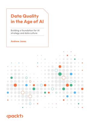 دانلود کتاب Data Quality in the Age of AI : Building a foundation for AI strategy and data culture