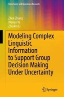 دانلود کتاب Modeling Complex Linguistic Information to Support Group Decision Making Under Uncertainty