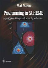 دانلود کتاب Programming in Scheme: Learn Scheme Through Artificial Intelligence Programs