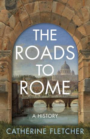 دانلود کتاب The Roads to Rome: A History