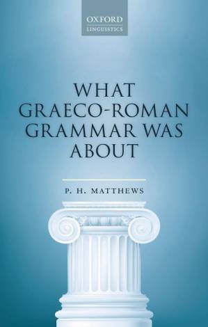 دانلود کتاب What Graeco-Roman Grammar Was About