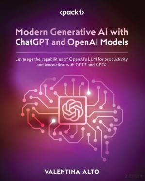 دانلود کتاب Modern Generative AI with ChatGPT and OpenAI Models: Leverage the capabilities of OpenAI’s LLM