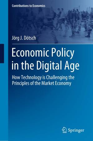 دانلود کتاب Economic Policy in the Digital Age: How Technology is Challenging the Principles of the Market Economy
