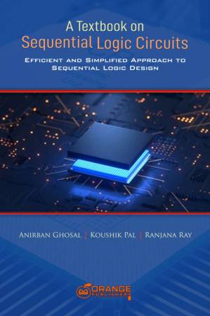 دانلود کتاب A Textbook on Sequential Logic Circuits: Efficient and Simplified Approach to Sequential Logic Design
