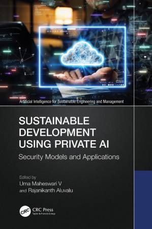 دانلود کتاب Sustainable Development Using Private AI; Security Models and Applications