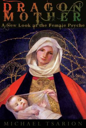 دانلود کتاب Dragon Mother: A New Look at the Female Psyche