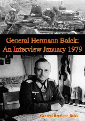 دانلود کتاب General Hermann Balck: An Interview January 1979