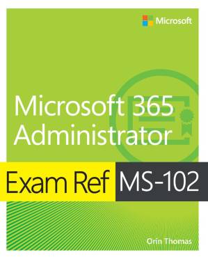 دانلود کتاب Exam Ref MS-102 Microsoft 365 Administrator