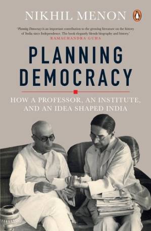 دانلود کتاب Planning Democracy: How a Professor, an Institute, and an Idea Shaped India