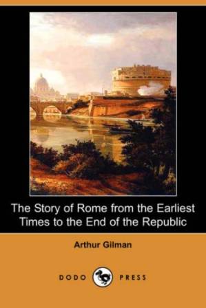 دانلود کتاب The Story of Rome from the Earliest Times to the End of the Republic