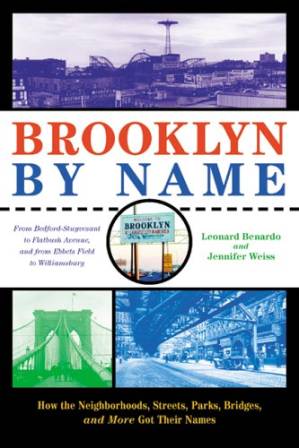 دانلود کتاب Brooklyn by Name: How the Neighborhoods, Streets, Parks, Bridges and More Got Their Names