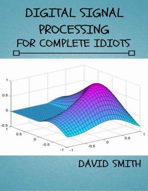 دانلود کتاب Digital Signal Processing for Complete Idiots