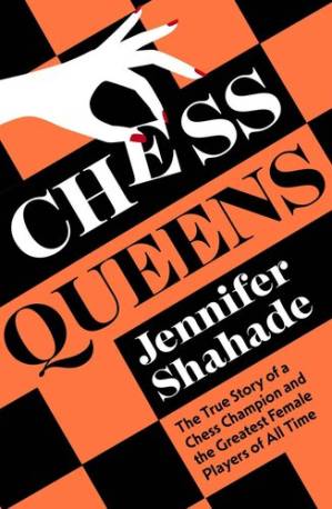 دانلود کتاب Chess Queens: The True Story of a Chess Champion and the Greatest Female Players of All Time