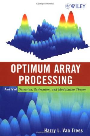 دانلود کتاب Optimum Array Processing (Detection, Estimation, and Modulation Theory, Part IV)
