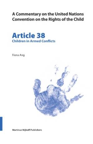 دانلود کتاب Commentary on the United Nations Convention on the Rights of the Child: Article 38 Children in Armed Conflicts (Commentary on the United Nations Convention on the Rights of)