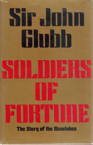 دانلود کتاب Soldiers of Fortune; the Story of the Mamlukes