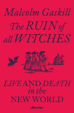 دانلود کتاب The Ruin of All Witches: Life and Death in the New World