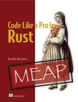 دانلود کتاب Code Like a Pro in Rust (MEAP V04)