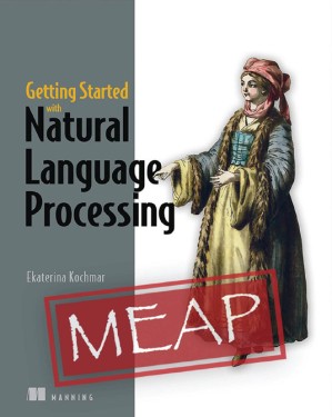 دانلود کتاب Getting Started with Natural Language Processing (MEAP V10)