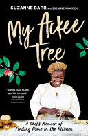 دانلود کتاب My Ackee Tree: A Chef’s Memoir of Finding Home in the Kitchen