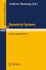 دانلود کتاب Dynamical Systems—Warwick 1974: Proceedings of a Symposium Held at the University of Warwick 1973/74
