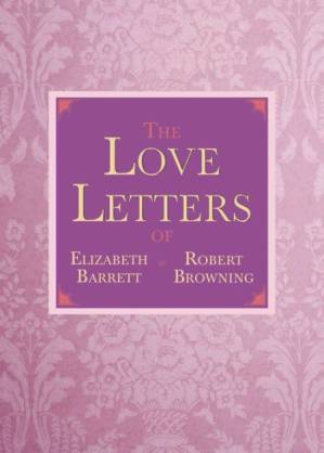 دانلود کتاب The Love Letters of Elizabeth Barrett and Robert Browning
