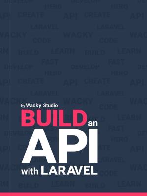 دانلود کتاب Build an API with Laravel by Wacky Studio