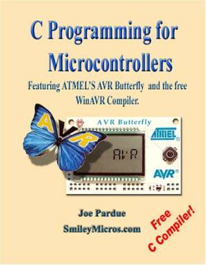 دانلود کتاب دانلود دانلود C Programming for Microcontrollers Featuring ATMEL’s AVR Butterfly and the free WinAVR Compiler