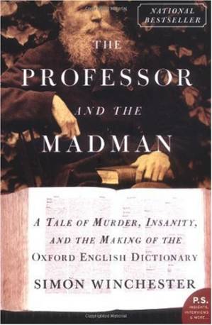 دانلود کتاب The Professor and the Madman: A Tale of Murder, Insanity, and the Making of the Oxford English Dictionary (P.S.)