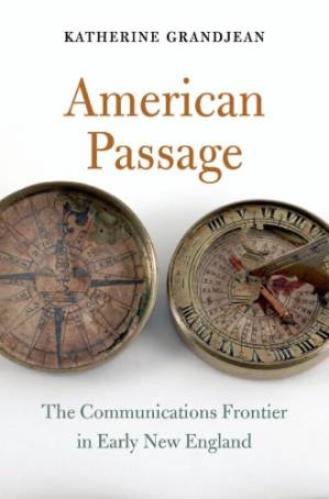دانلود کتاب American Passage: The Communications Frontier in Early New England