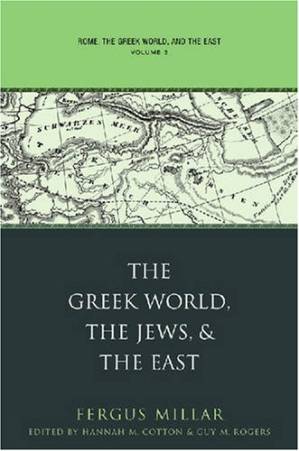دانلود کتاب Rome, the Greek World, and the East: Volume 3: The Greek World, the Jews, and the East