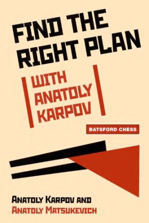 دانلود کتاب Find the Right Plan With Anatoly Karpov