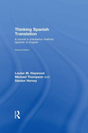 دانلود کتاب Thinking Spanish Translation: A Course in Translation Method, Spanish to English