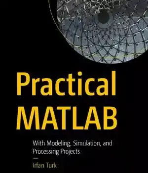 دانلود کتاب Practical MATLAB: With Modeling, Simulation, And Processing Projects – MATLAB