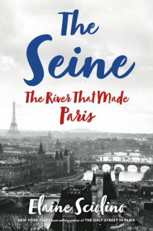 دانلود کتاب The Seine: The River that Made Paris