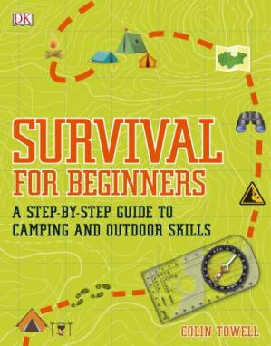 دانلود کتاب Survival For Beginners: A Step-By-Step Guide To Camping And Outdoor Skills