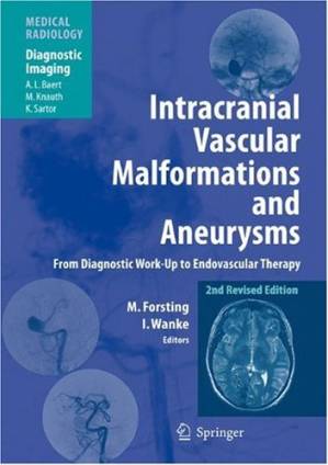 دانلود کتاب Intracranial Vascular Malformations and Aneurysms: From Diagnostic Work-Up to Endovascular Therapy (Medical Radiology Diagnostic Imaging) (Medical Radiology Diagnostic Imaging),Second Edition