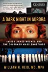 دانلود کتاب A Dark Night in Aurora: Inside James Holmes and the Colorado Mass Shootings