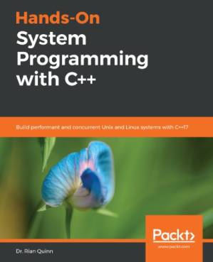 دانلود کتاب Hands-On System Programming with C++: Build performant and concurrent Unix and Linux systems with C++17