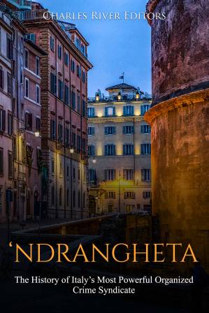 دانلود کتاب ‘Ndrangheta: The History of Italy’s Most Powerful Organized Crime Syndicate