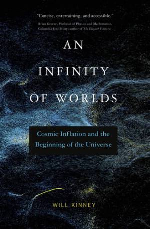 دانلود کتاب An Infinity of Worlds: Cosmic Inflation and the Beginning of the Universe
