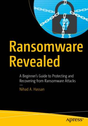 دانلود کتاب Ransomware Revealed: A Beginner’s Guide To Protecting And Recovering From Ransomware Attacks
