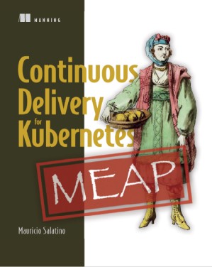 دانلود کتاب Continuous Delivery for Kubernetes (MEAP V06)