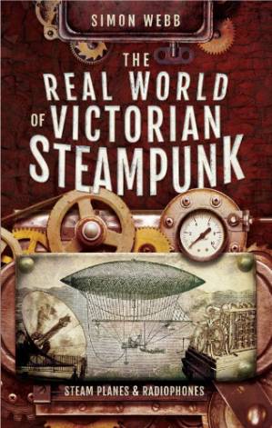 دانلود کتاب The Real World Of Victorian Steampunk: Steam Planes And Radiophones