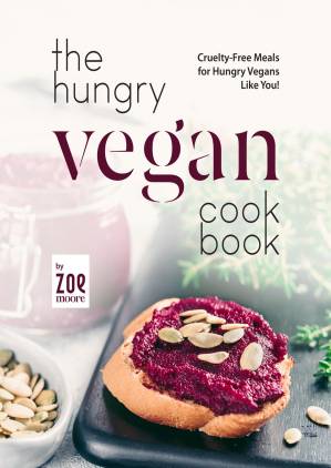 دانلود کتاب The Hungry Vegan Cookbook: Cruelty-Free Meals for Hungry Vegans Like You!