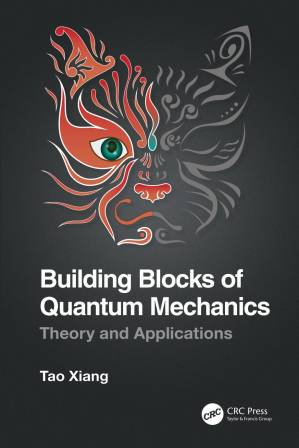دانلود کتاب Building Blocks of Quantum Mechanics; Theory and Applications